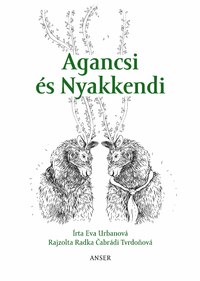 Eva Urbanová: Agancsi és Nyakkendi -  (Könyv)