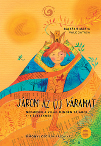 Bajzáth Mária: Járom az új váramat - Népmesék a világ minden tájáról -  (Könyv)