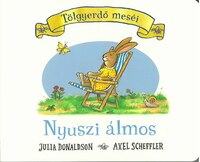 Julia Donaldson, Axel Scheffler: Nyuszi álmos - Tölgyerdő meséi -  (Könyv)