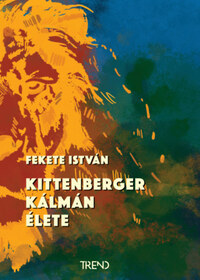 Fekete István: Kittenberger Kálmán élete -  (Könyv)
