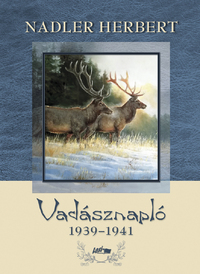 Nadler Herbert: Vadásznapló 1939-1941 -  (Könyv)
