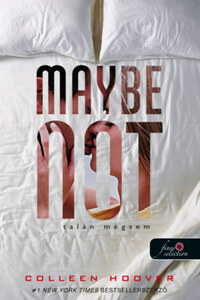 Colleen Hoover: Maybe Not - Talán mégsem - Egy nap talán 1,5 -  (Könyv)