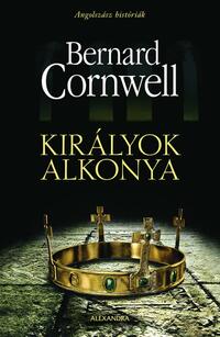 Bernard Cornwell: Királyok alkonya - Angolszász históriák -  (Könyv)