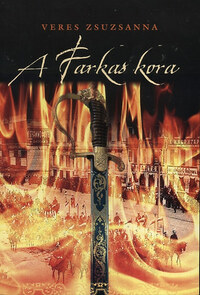 Veres Zsuzsanna: A Farkas kora -  (Könyv)