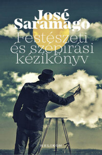 José Saramago: Festészeti és szépírási kézikönyv -  (Könyv)