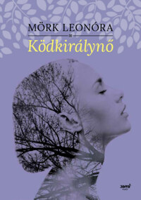 Mörk Leonóra: Ködkirálynő -  (Könyv)