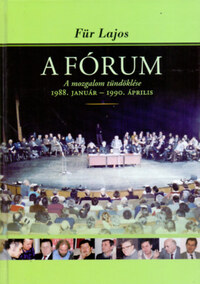 Für Lajos: A Fórum - A mozgalom tündöklése 1988. január - 1990. április -  (Könyv)