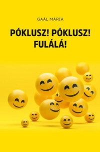 Gaál Mária: Póklusz! Póklusz! Fulálá! -  (Könyv)