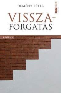 Demény Péter: Visszaforgatás -  (Könyv)