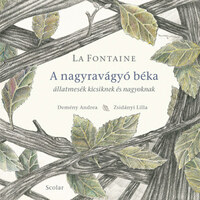Jean De La Fontaine: A nagyravágyó béka - Állatmesék kicsiknek és nagyoknak -  (Könyv)
