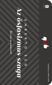 Umberto Eco: Az ősfasizmus szaga - Öt írás az erkölcsről -  (Könyv)