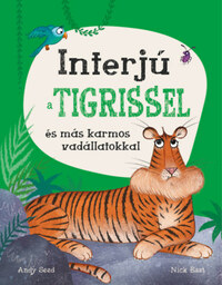 Andy Seed: Interjú a tigrissel és más karmos vadállatokkal -  (Könyv)