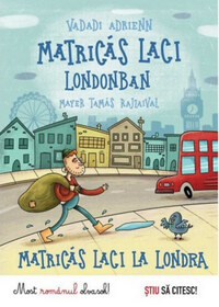 Vadadi Adrienn: Matricás Laci Londonban - Matricas Laci la Londra -  (Könyv)