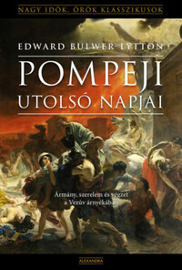 Edward Bulwer: Pompeji utolsó napjai -  (Könyv)