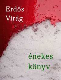 Erdős Virág: Énekes könyv -  (Könyv)
