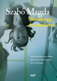 Szabó Magda: Mózes egy, huszonkettő -  (Könyv)