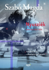 Szabó Magda: Nyusziék - Napló (1950-1958) -  (Könyv)