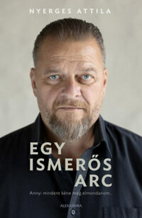 Nyerges Attila, S. Tóth János: Egy ismerős arc -  (Könyv)