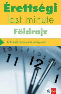 Neumann Viktor: Érettségi - Last minute - Földrajz - Felkészülés gyorsan és egyszerűen -  (Könyv)