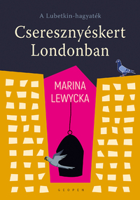 Marina Lewycka: Cseresznyéskert Londonban - A Lubetkin-hagyaték -  (Könyv)
