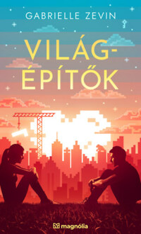 Gabrielle Zevin: Világépítők -  (Könyv)