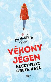 Keszthelyi Gréta Kata: Vékony jégen -  (Könyv)