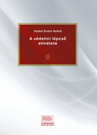 Szabó Endre Győző: A védelmi lépcső elmélete -  (Könyv)