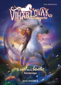 Eva Hierteis: A viharlovak szigete 1. - A szél és a bűvölet barátsága -  (Könyv)