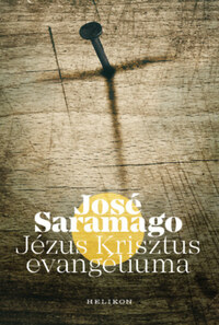 José Saramago: Jézus Krisztus evangéliuma -  (Könyv)