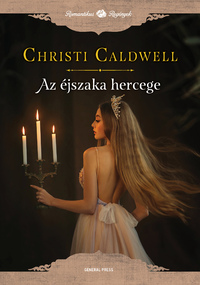 Christi Caldwell: Az éjszaka hercege -  (Könyv)