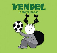 Bartos Erika: Vendel, a szarvasbogár -  (Könyv)
