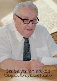 Szabálytalan arckép - Válogatás Rónay László írásaiból -  (Könyv)