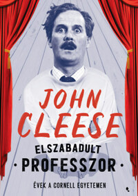 John Cleese: Elszabadult professzor - Évek a Cornell Egyetemen -  (Könyv)