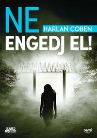 Harlan Coben: Ne engedj el! -  (Könyv)
