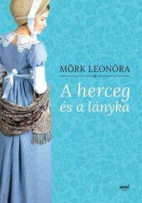 Mörk Leonóra: A herceg és a lányka -  (Könyv)