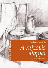 Drabant András: A rajzolás alapjai - 3., bővített kiadás -  (Könyv)