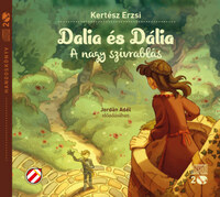 Kertész Erzsi, Jordán Adél: Dalia és Dália - A nagy szívrablás - Hangoskönyv -  (Könyv)