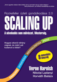 Verne Harnish: Scaling Up - A növekedés nem művészet. Mesterség. -  (Könyv)