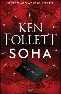 Ken Follett: Soha -  (Könyv)