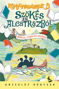 Jennifer Chambliss Bertman: Könyvvadászok 3. - Szökés az Alcatrazból -  (Könyv)
