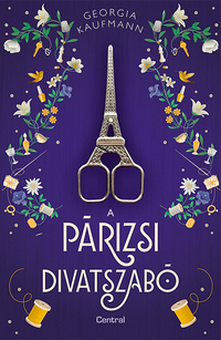 Georgia Kaufmann: A párizsi divatszabó -  (Könyv)