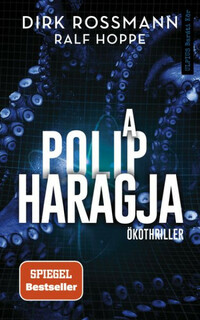 Dirk Rossmann, Ralf Hoppe: A polip haragja -  (Könyv)