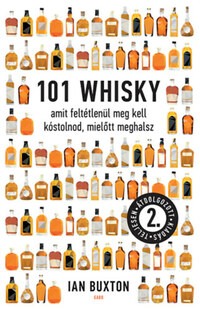 Ian Buxton: 101 whisky, amit feltétlenül meg kell kóstolnod, mielőtt meghalsz -  (Könyv)