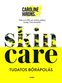 Caroline Hirons: Skincare - Tudatos bőrápolás -  (Könyv)