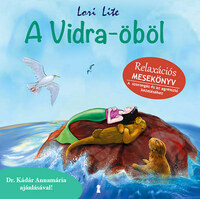 Lori Lite: A Vidra-öböl - Relaxációs mesekönyv -  (Könyv)