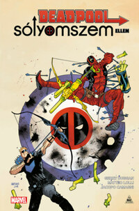 Gerry Duggan: Deadpool Sólyomszem ellen -  (Könyv)
