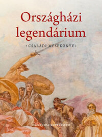 Kudelász Nóbel: Országházi legendárium - Családi mesekönyv -  (Könyv)