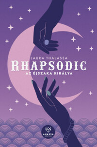 Laura Thalassa: Rhapsodic - Az Éjszaka Királya -  (Könyv)
