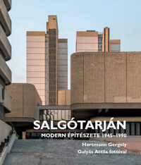 Hartmann Gergely: Salgótarján modern építészete 1945-1990 -  (Könyv)