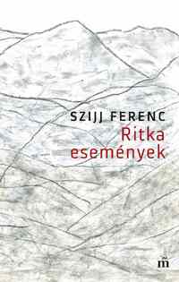 Szijj Ferenc: Ritka események -  (Könyv)